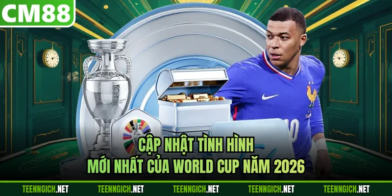 World Cup 2026 - Cập Nhật Mới Nhất Kèo Ngon Tại CM88 - Wexin