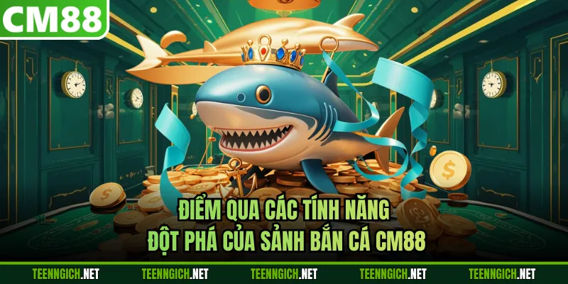 Bắn Cá CM88 - Thiên Đường Giải Trí Đổi Thưởng Xanh Chín 2026 - Wexin